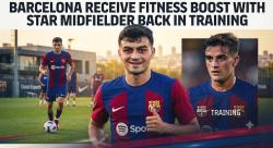 Barcelona Receive Fitness Boost With Star Midfielder Back in Training