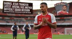 Gabriel Jesus Transfer Latest: Arsenal Face Another Difficult Squad Decision